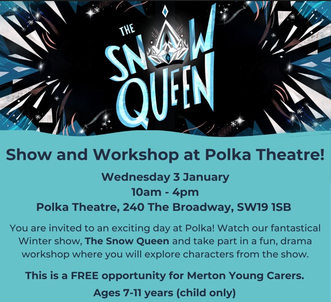 3rd January 2024 - Polka Theatre Snow Queen Free Show and Workshop for Young Carers